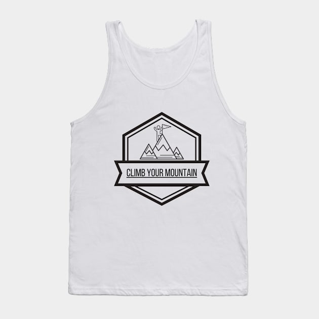 Climb Your Mountain II Tank Top by KickingAssandTakingMeds